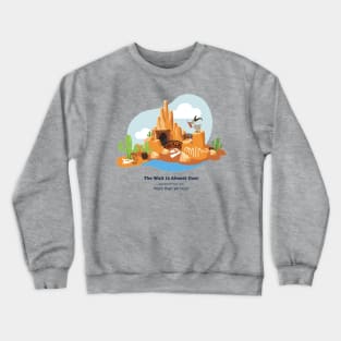 The Wait Is Almost Over - Big Thunder Mountain Railroad Crewneck Sweatshirt